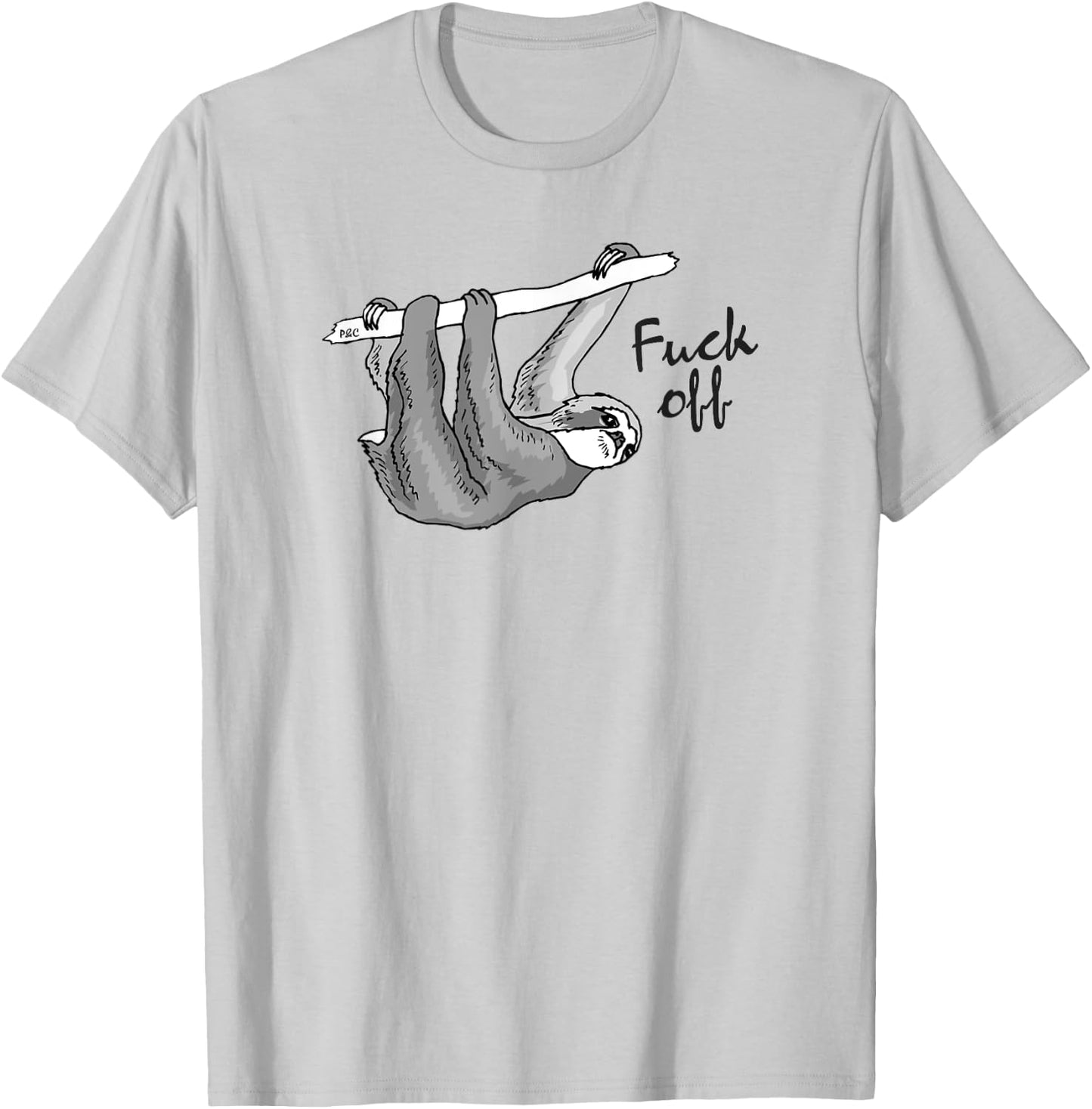 Funny "Fuck Off" Sloth T-Shirt - T-Shirt | Ash