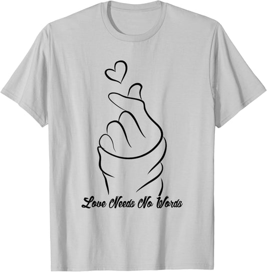 Love Need No Words Emotions Love Sign Finger Love Quotes T-Shirt - T-Shirt | Ash