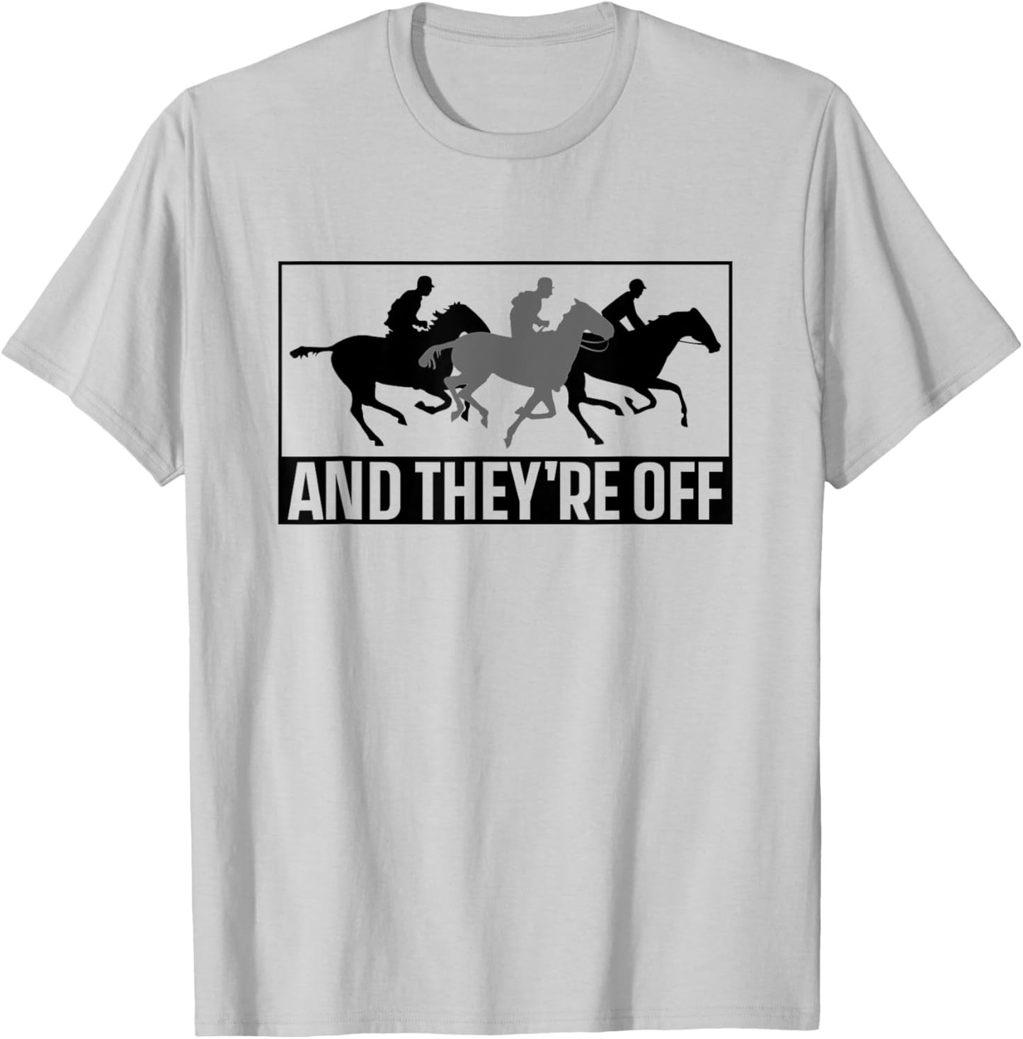 And They're Off Racer Horse Race Racing Horses T-Shirt - T-Shirt | Ash
