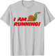 I Am Running Funny Slow Snail Runner T-Shirt - T-Shirt | Ash