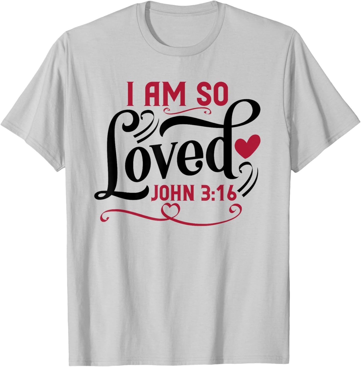 Inspired In The Bible I Am So Loved , -Adults, -Kids, Grey, Small, Short Sleeve T-Shirt - T-Shirt | Ash