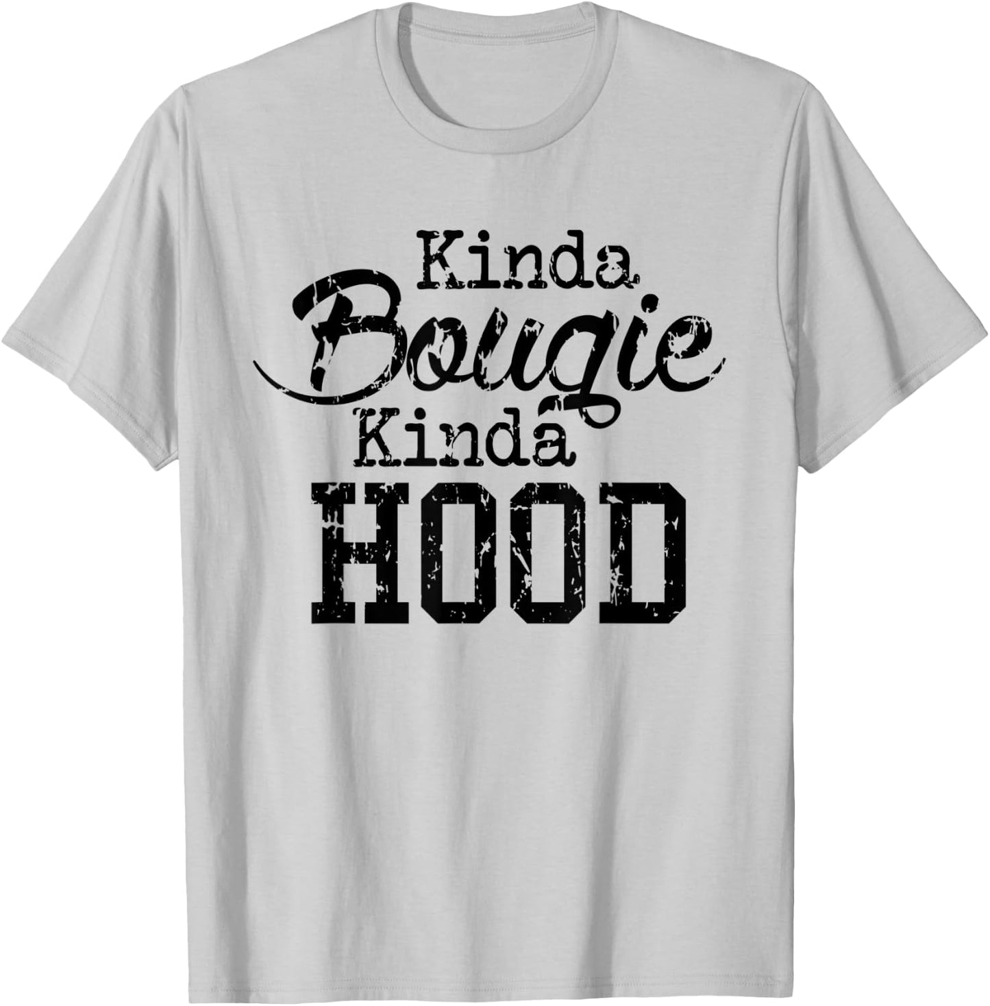 Kinda Bougie Kinda Hood Black History Month Pride T Shirt T-Shirt - T-Shirt | Ash