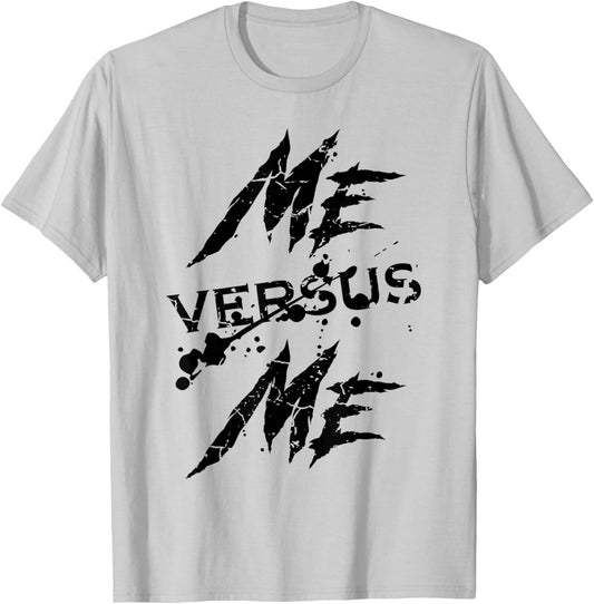 Me Vs Versus Me Motivational Inspirational Gym Lover Fitness T-Shirt - T-Shirt | Ash