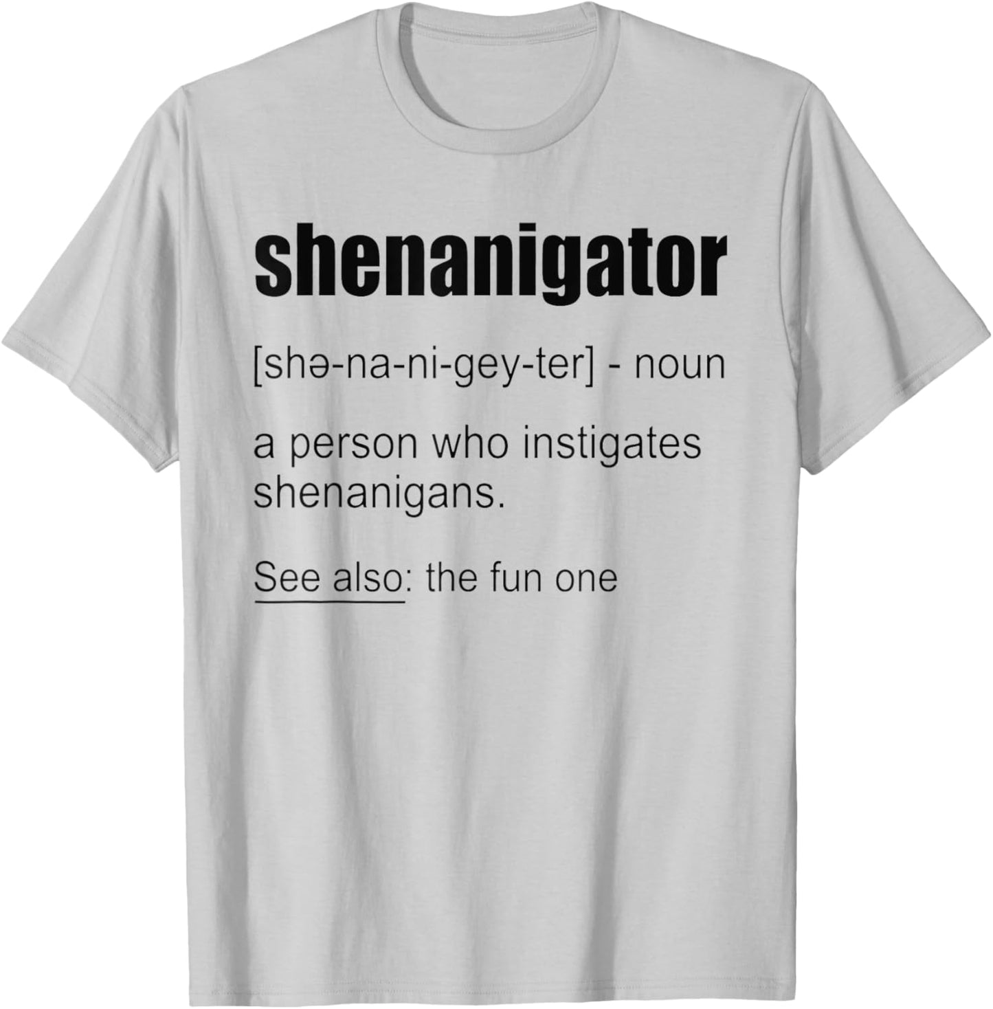 Funny Shenanigator Definition Shirt Shenanigator T-Shirt - T-Shirt | Ash