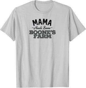 mother Needs a few Boone, Farm Funny Wine Alcohol product T-Shirt - T-Shirt | Ash