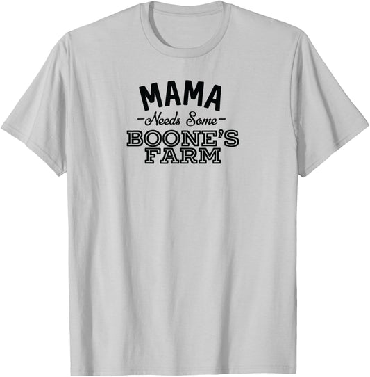 mother Needs a few Boone, Farm Funny Wine Alcohol product T-Shirt - T-Shirt | Ash
