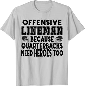 Lineman Because Quarterbacks Need Heroes Too - Offense Line T-Shirt - T-Shirt | Ash