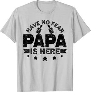 Have No fear Papa is Here Father's Day Papa is Here Grandpa T-Shirt - T-Shirt | Ash