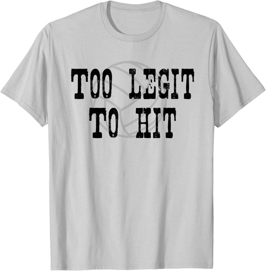 Too Legit To Hit Volleyball Spike T-Shirt - T-Shirt | Ash