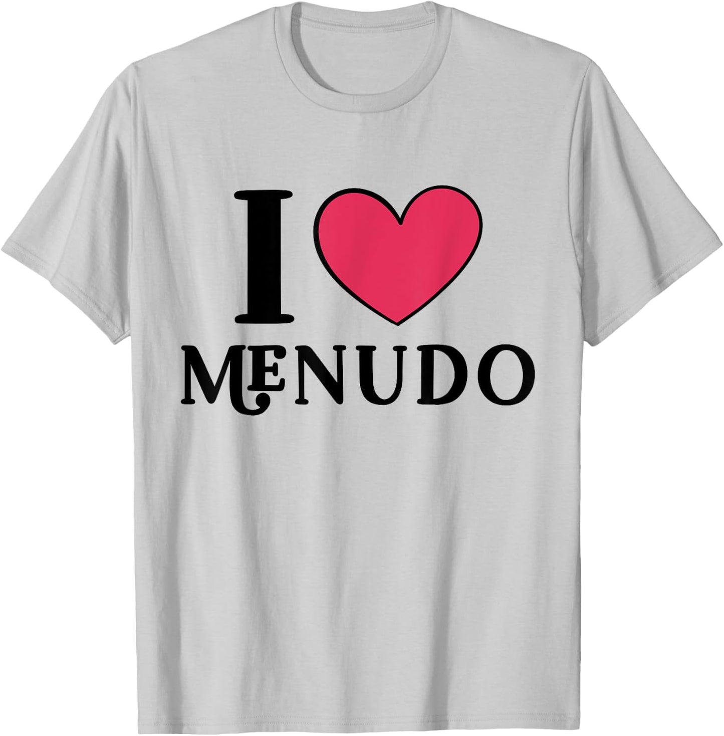 I Love Menudo Mexican Food Lover T-Shirt - T-Shirt | Ash