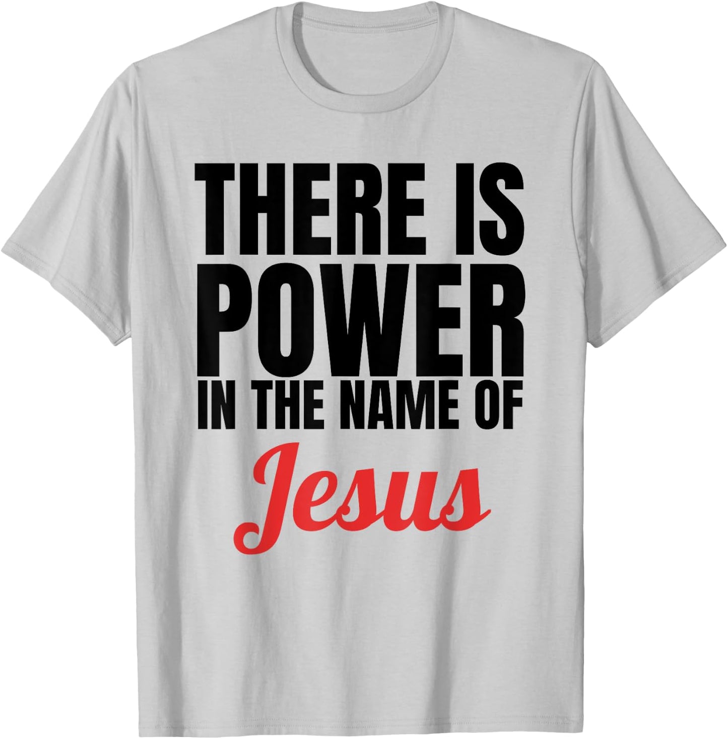 There Is Power In The Name Of Jesus Christian Gift T-Shirt - T-Shirt | Ash