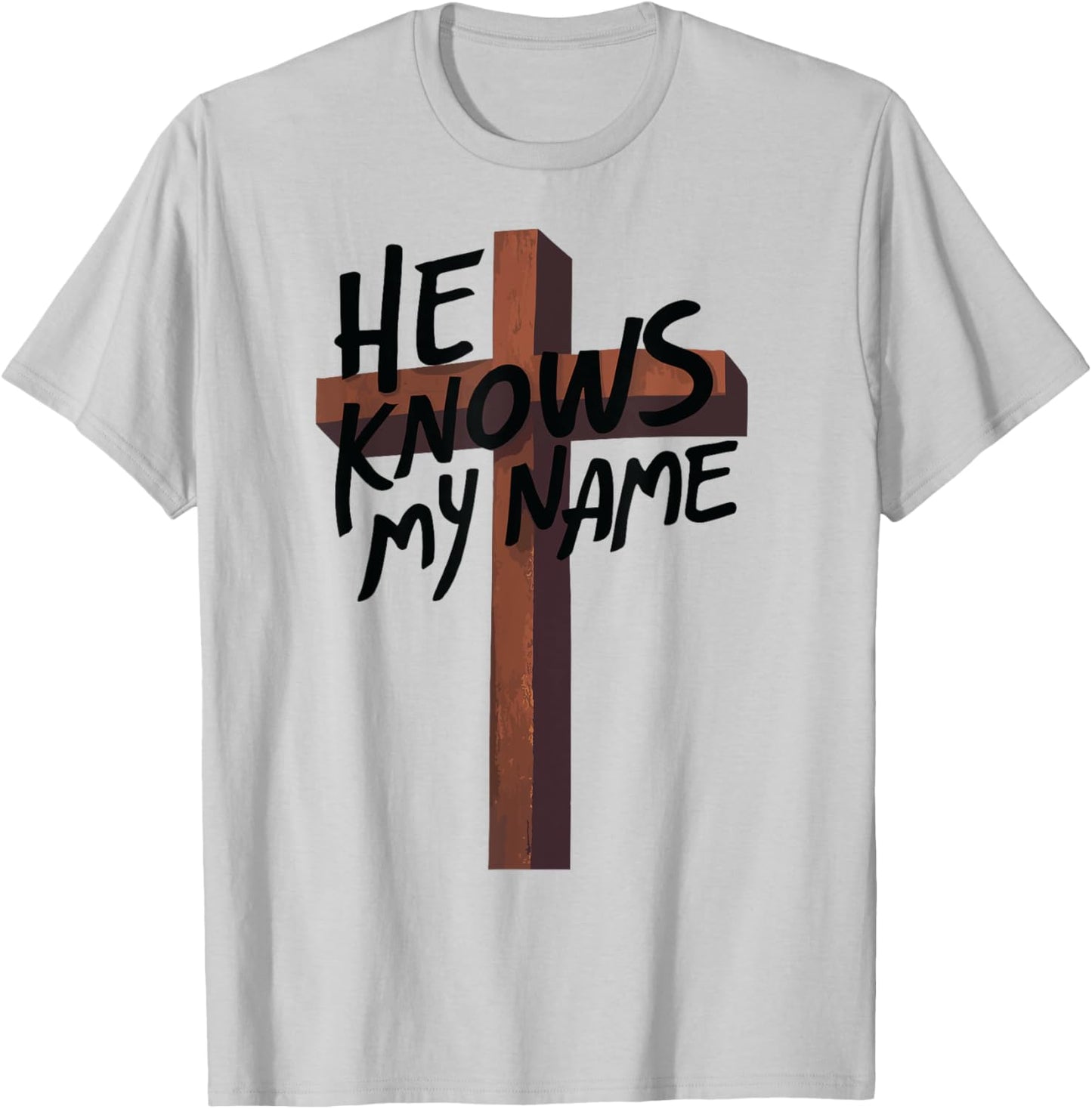 He Knows My Name Bible Religious God Jesus Isaiah 43:1 Pray T-Shirt - T-Shirt | Ash