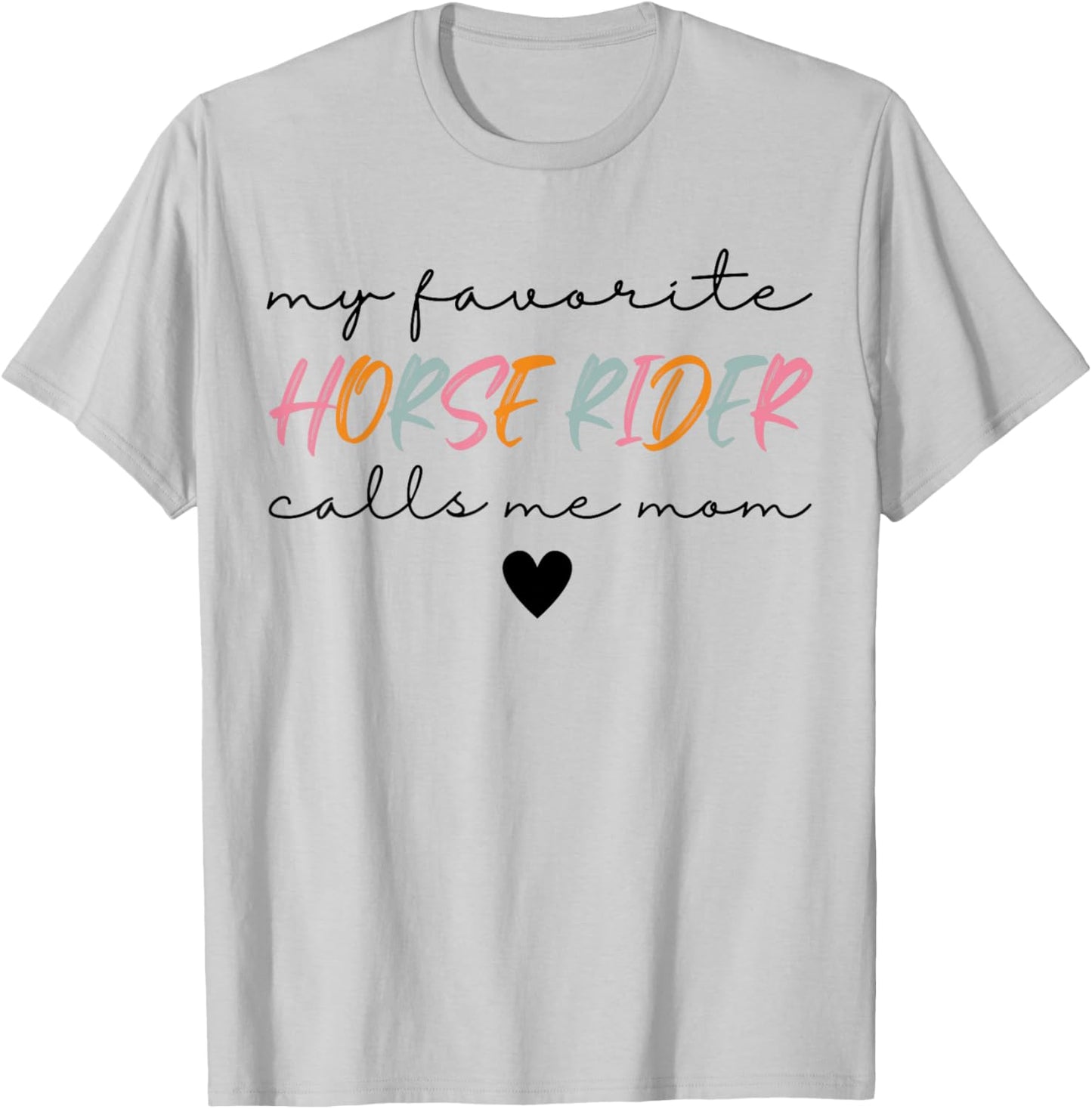 Horse Rider Mom My Favorite Horse Rider Calls Me Mom Women T-Shirt - T-Shirt | Ash
