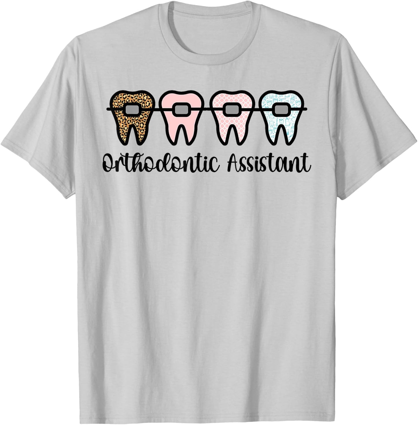 Orthodontic Assistant Braces Orthodontist Assistant T-Shirt - T-Shirt | Ash