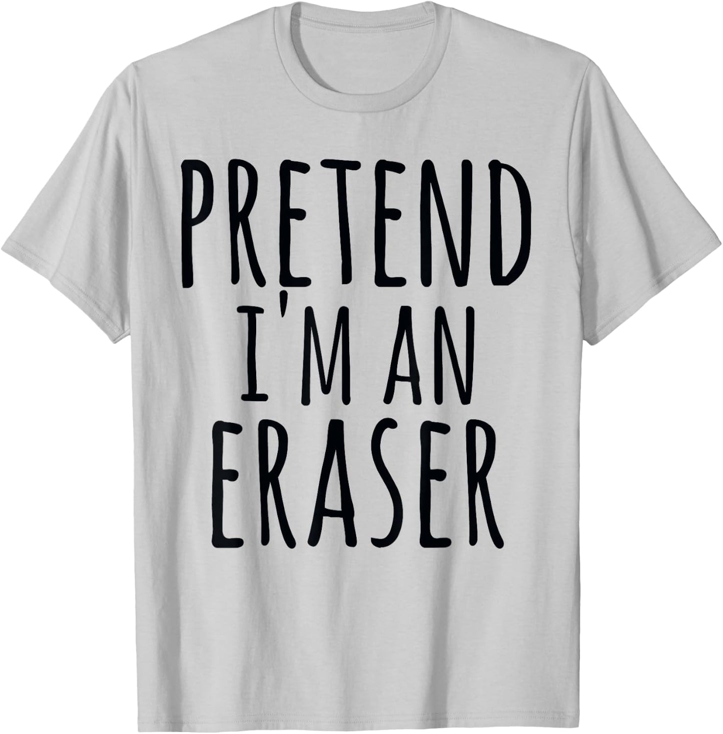 Funny Easy Halloween PRETEND I'M AN ERASER Costume Teacher Women Kids T-Shirt - T-Shirt | Ash