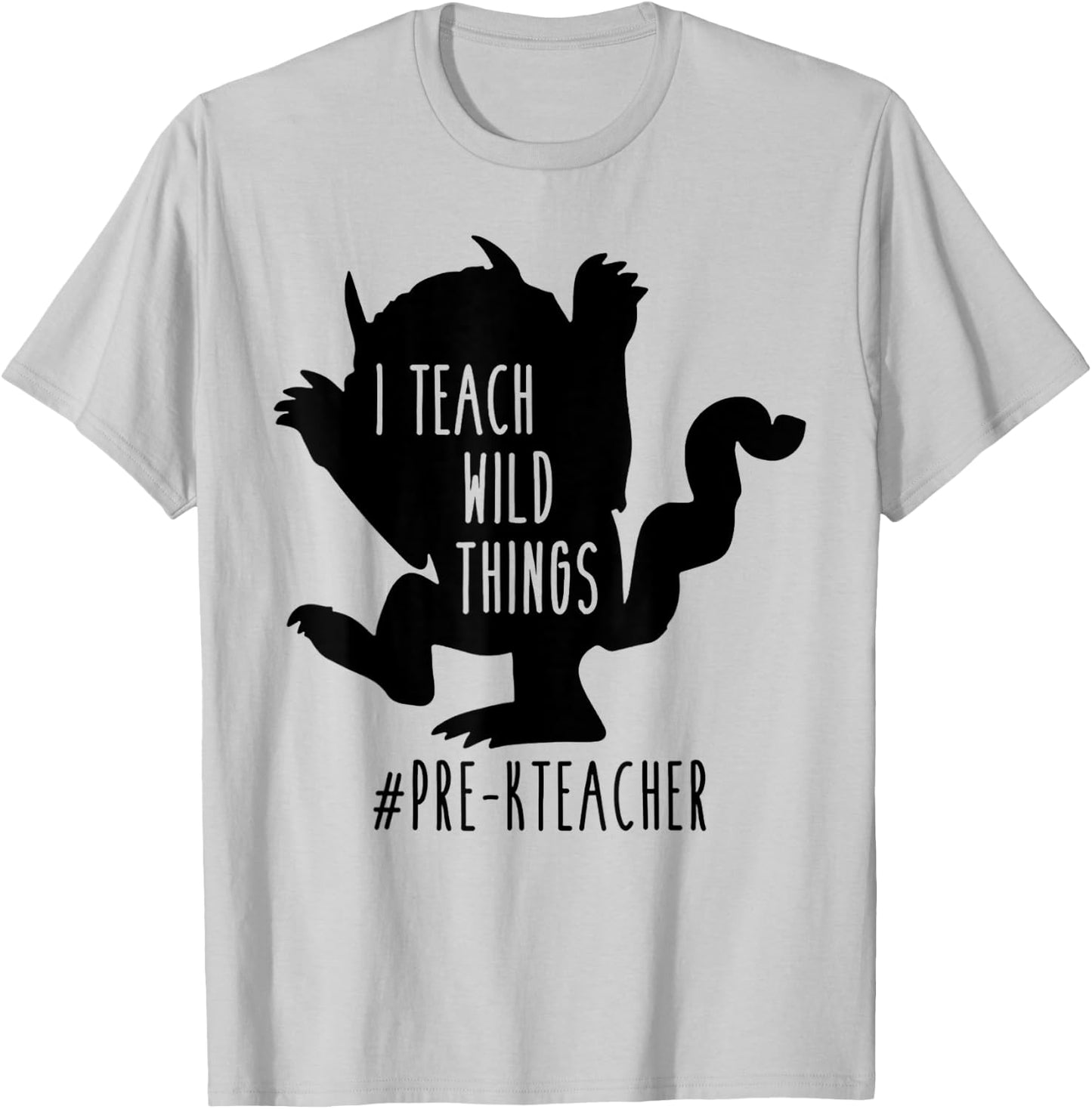 I Teach Wild Things Pre-K Teacher Men Women T-Shirt - T-Shirt | Ash