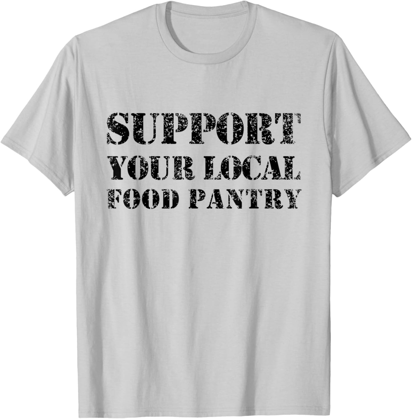 Support Your Local Food Pantry Supporting Supporter T-Shirt - T-Shirt | Ash