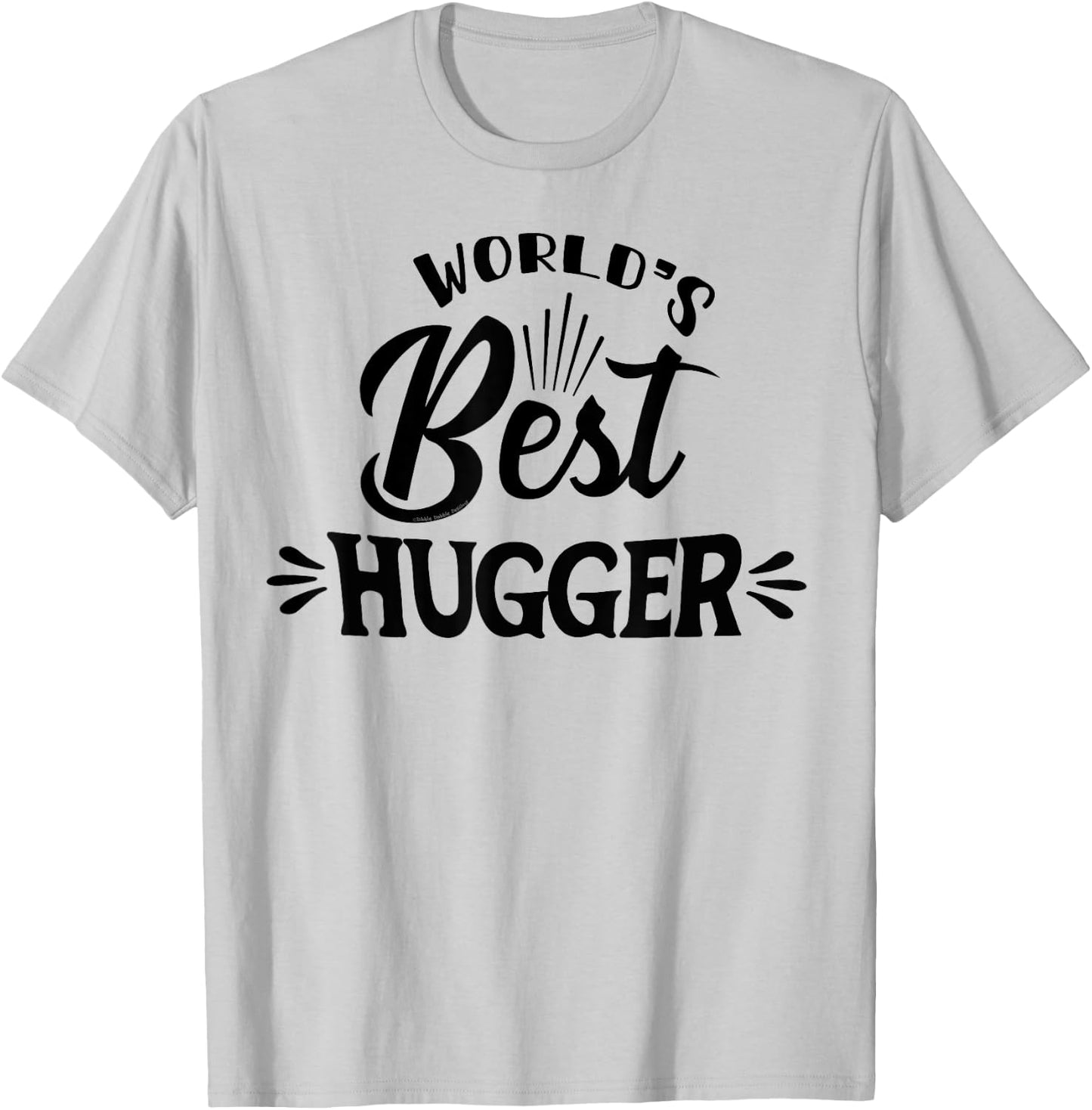 World's BEST Hugger for Mom Dad Grandma Grandpa-World's Best T-Shirt - T-Shirt | Ash
