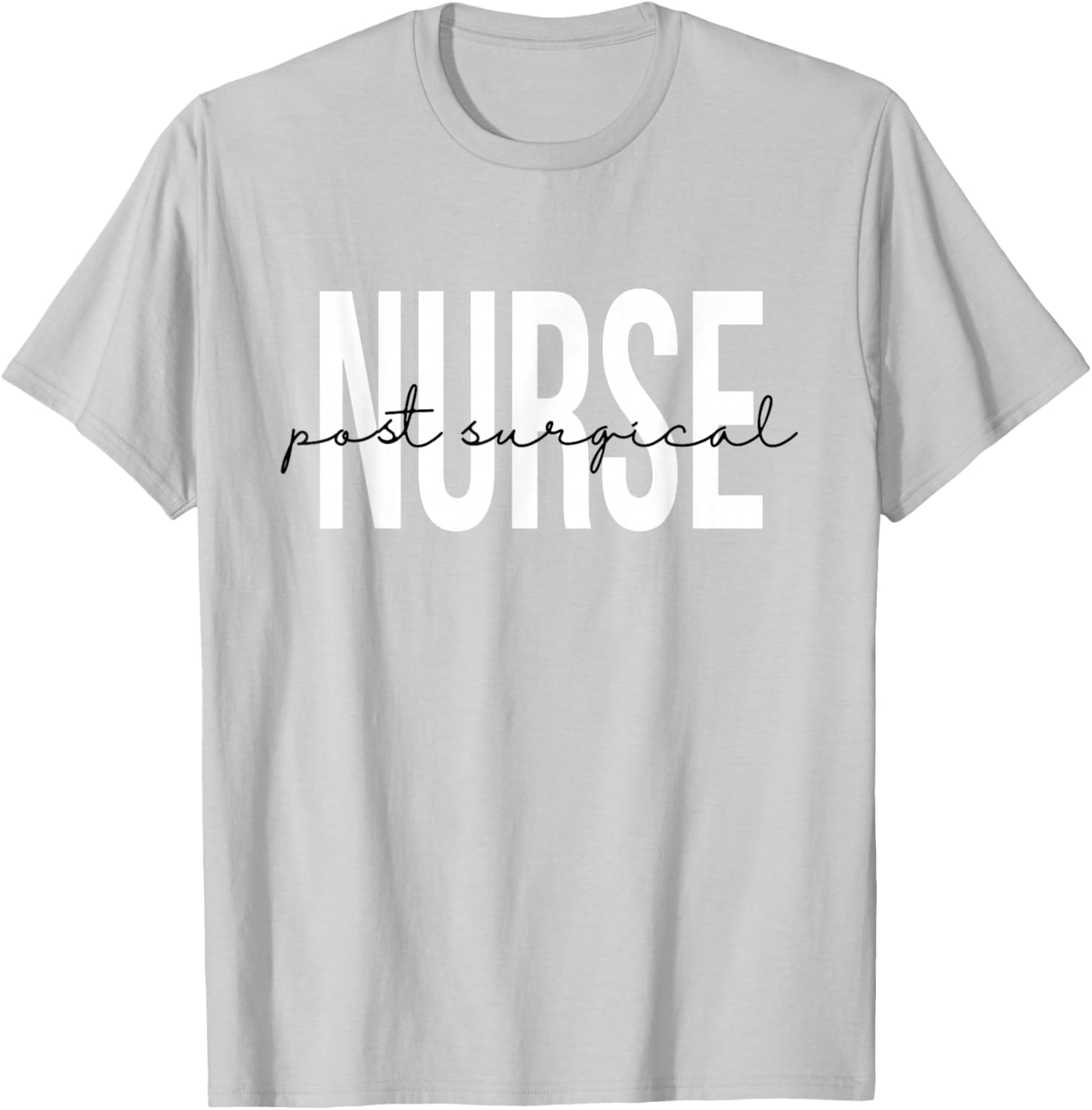 Post Surgical Nurse Operating Room Surgical Registered Nurse T-Shirt - T-Shirt | Ash