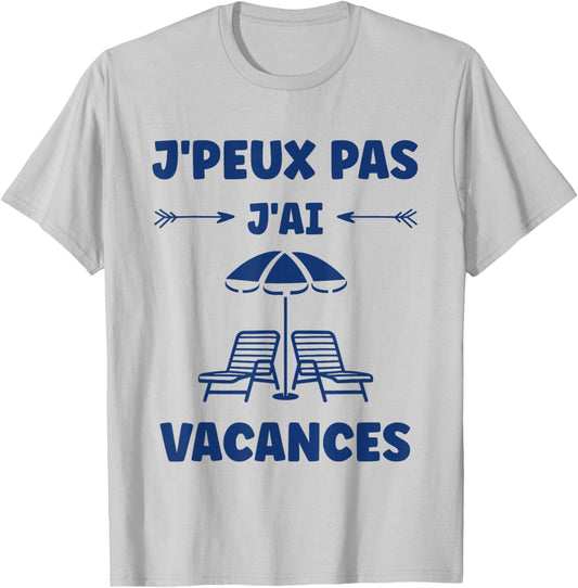 Vacationers sun humor holiday je peux pas j'ai vacances , white, S T-Shirt - T-Shirt | Ash