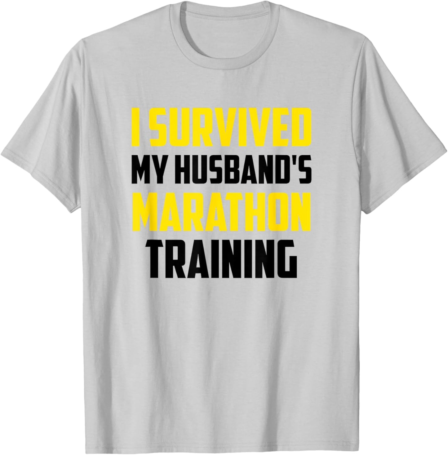 I Survived My Husband's Marathon Training, Running T-Shirt - T-Shirt | Ash