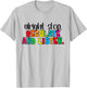 Alright Stop Regulation and Listen Are You Feeling Quote T-Shirt - T-Shirt | Ash