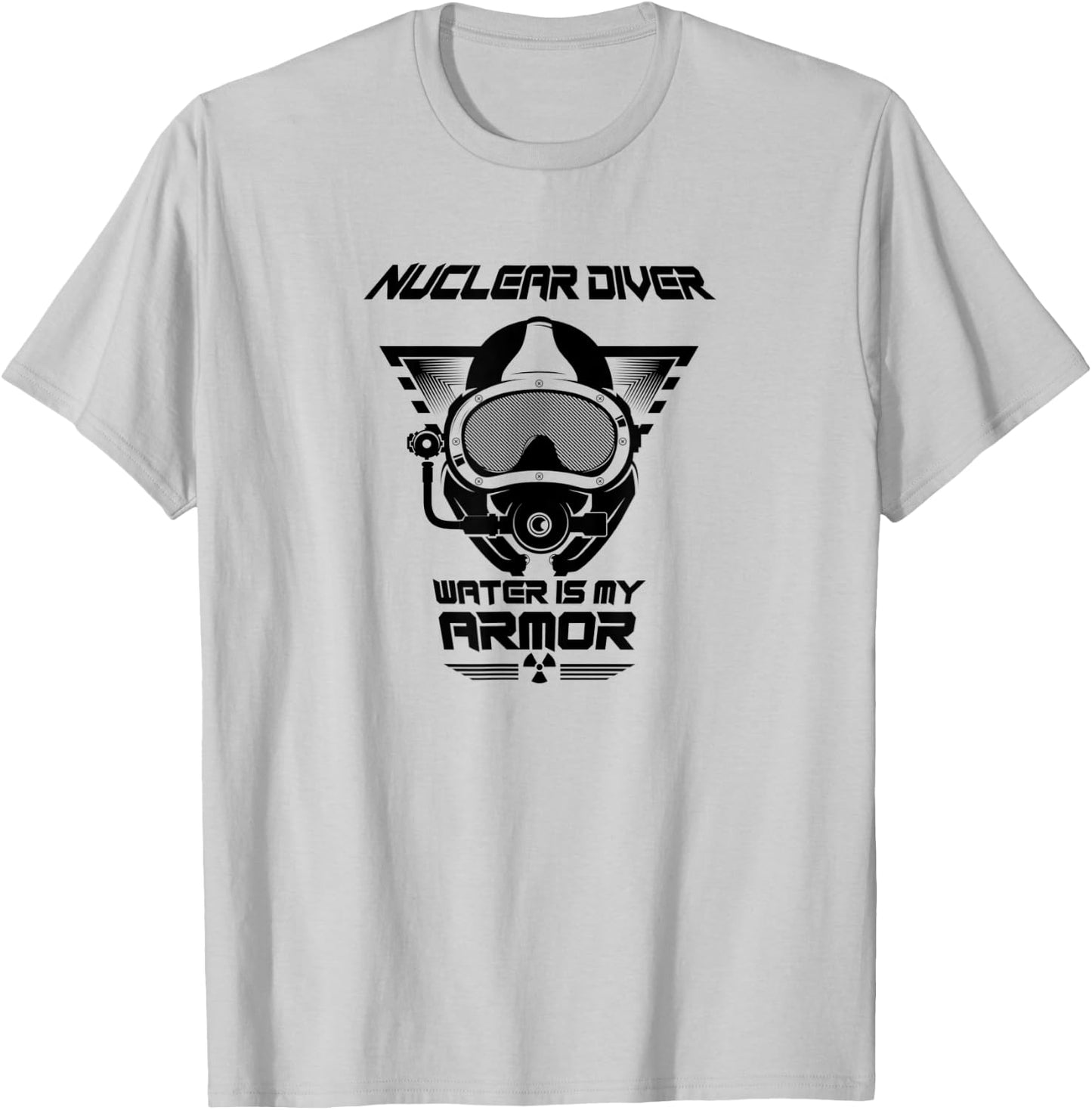 Nuclear Diver Shirt Water Is My Armor Nuclear Energy T-Shirt - T-Shirt | Ash