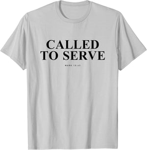 Called to Serve Mark 10 45 Inspiring Bible Verse Christian T-Shirt - T-Shirt | Ash