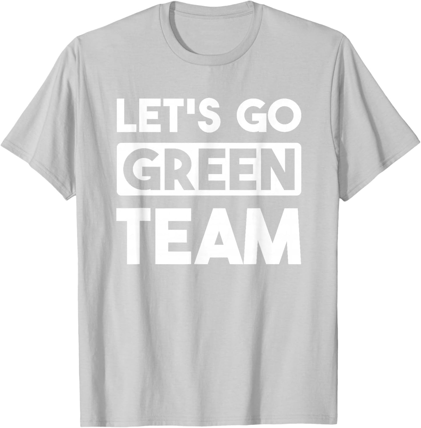Let's Go Green Team Team War Game Competition Summer Camp T-Shirt - T-Shirt | Ash