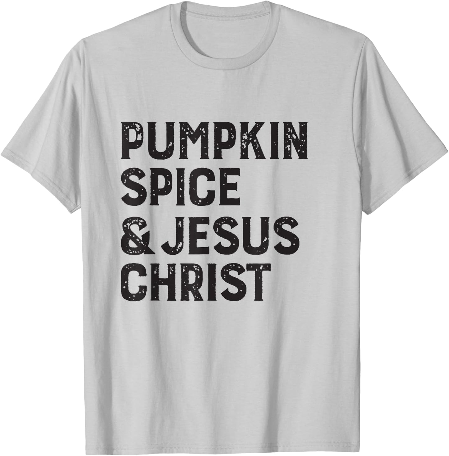 Funny Religious Pumpkin Spice Pumpkin spice and jesus christ T-Shirt - T-Shirt | Ash