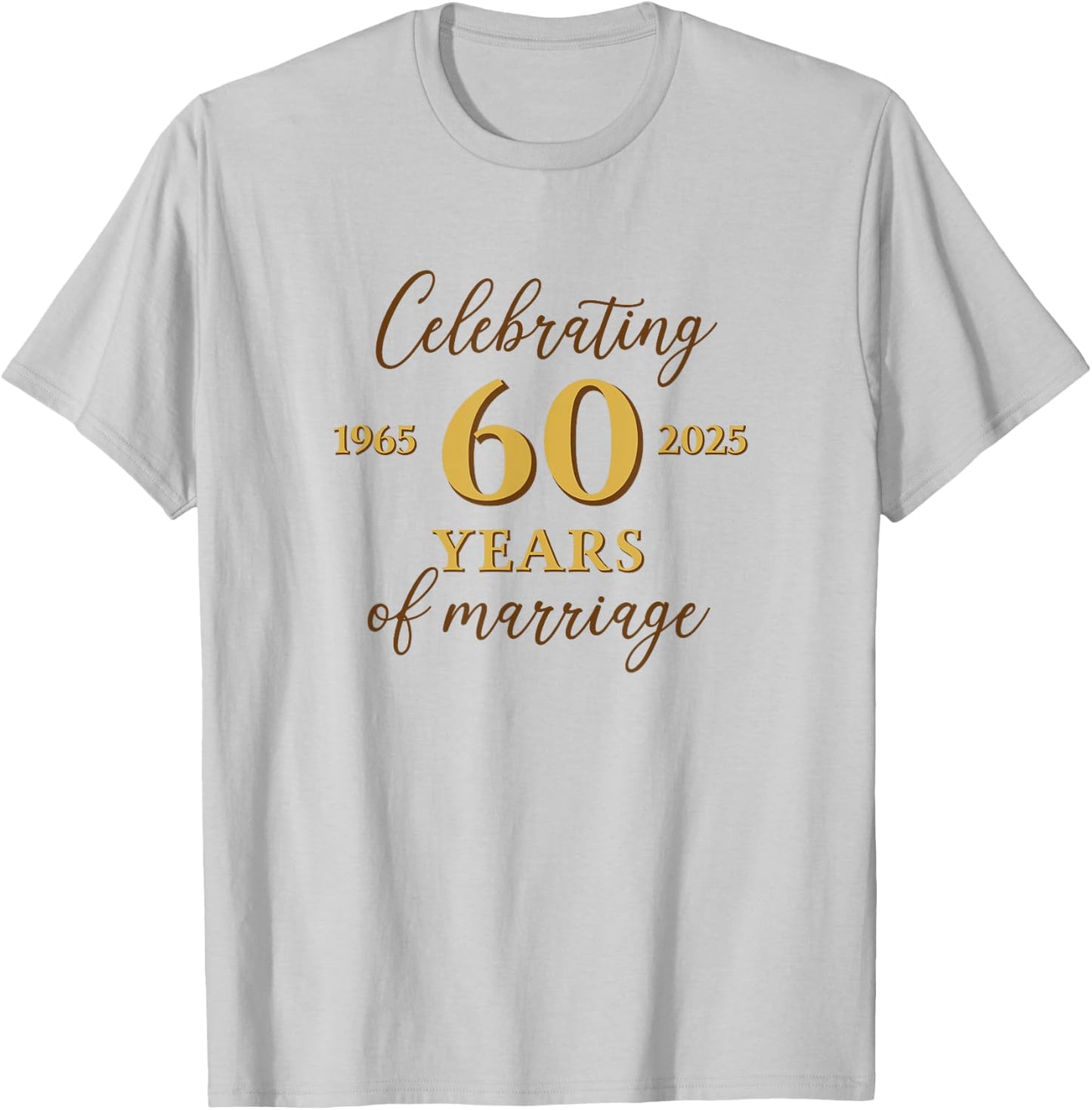 Funny 60 Years of Marriage 1965 60th Wedding Anniversary T-Shirt - T-Shirt | Ash