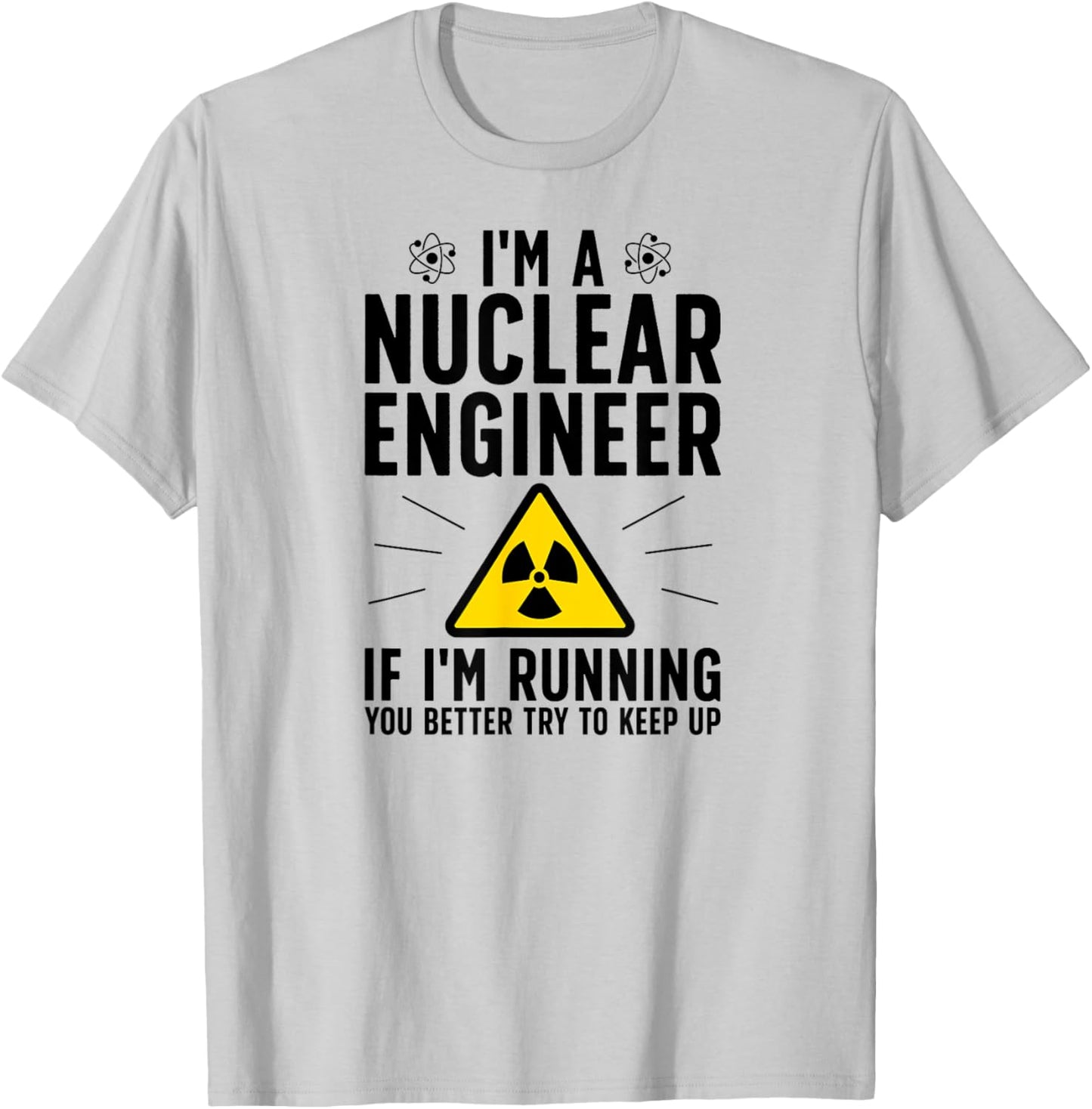 Nuclear Engineer Funny Nuclear Engineering T-Shirt - T-Shirt | Ash