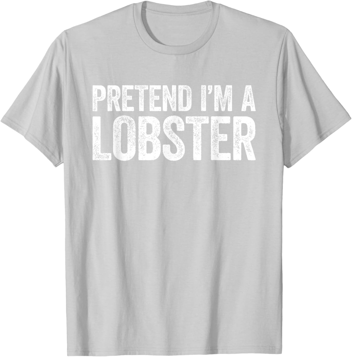 Pretend I'm A Lobster Matching Lobster Costume Shirt T-Shirt - T-Shirt | Ash