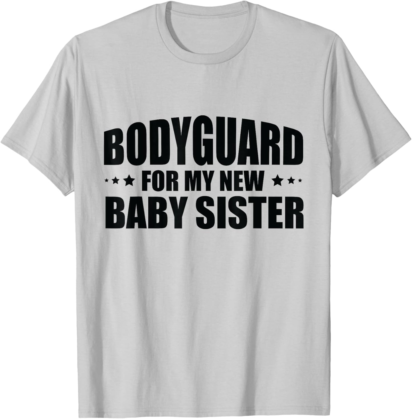 Big Brother Security Bodyguard For My New Baby Sister T-Shirt - T-Shirt | Ash