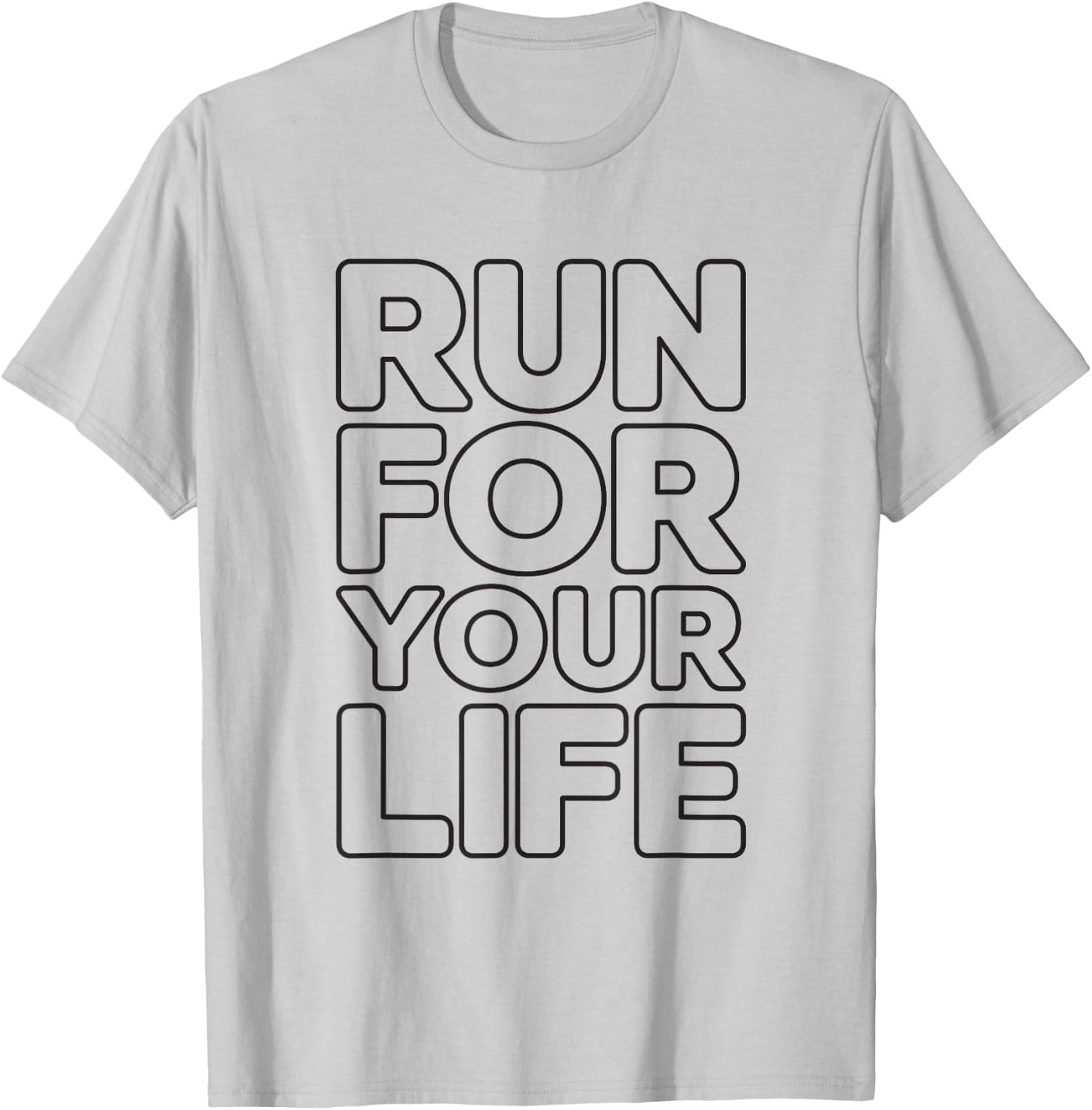 Run for Your Life T-Shirt - T-Shirt | Ash