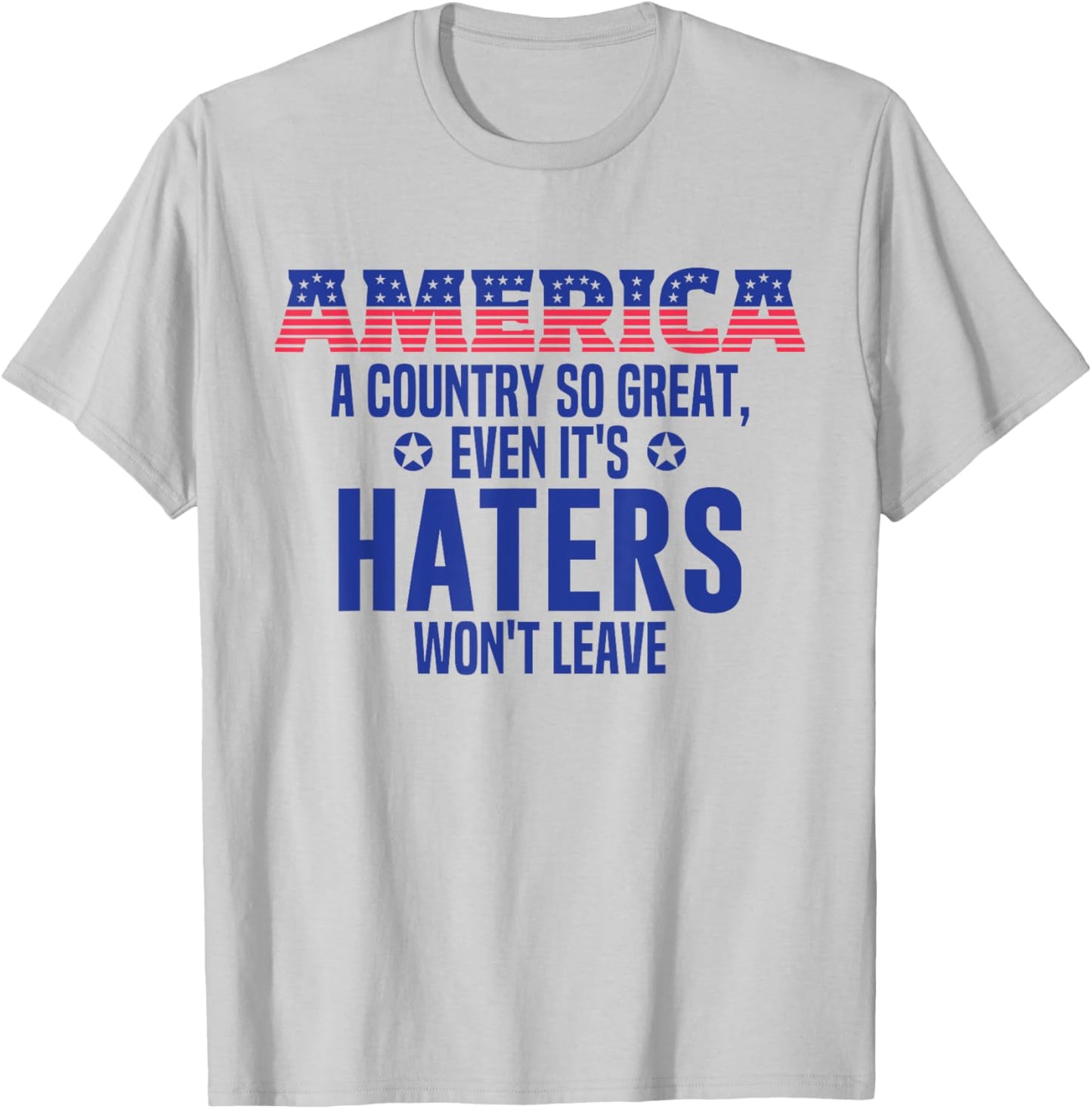Republican Patriotic Decor Funny America a Country so Great T-Shirt - T-Shirt | Ash