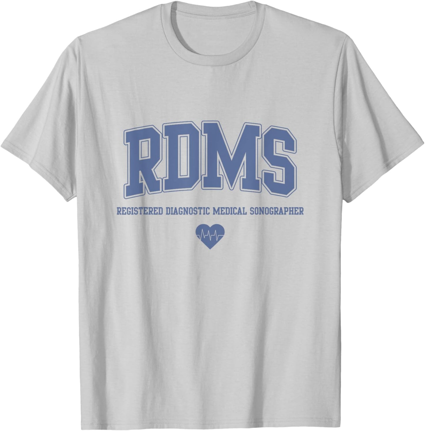 RDMS Registered Diagnostic Medical Sonographer T-Shirt - T-Shirt | Ash