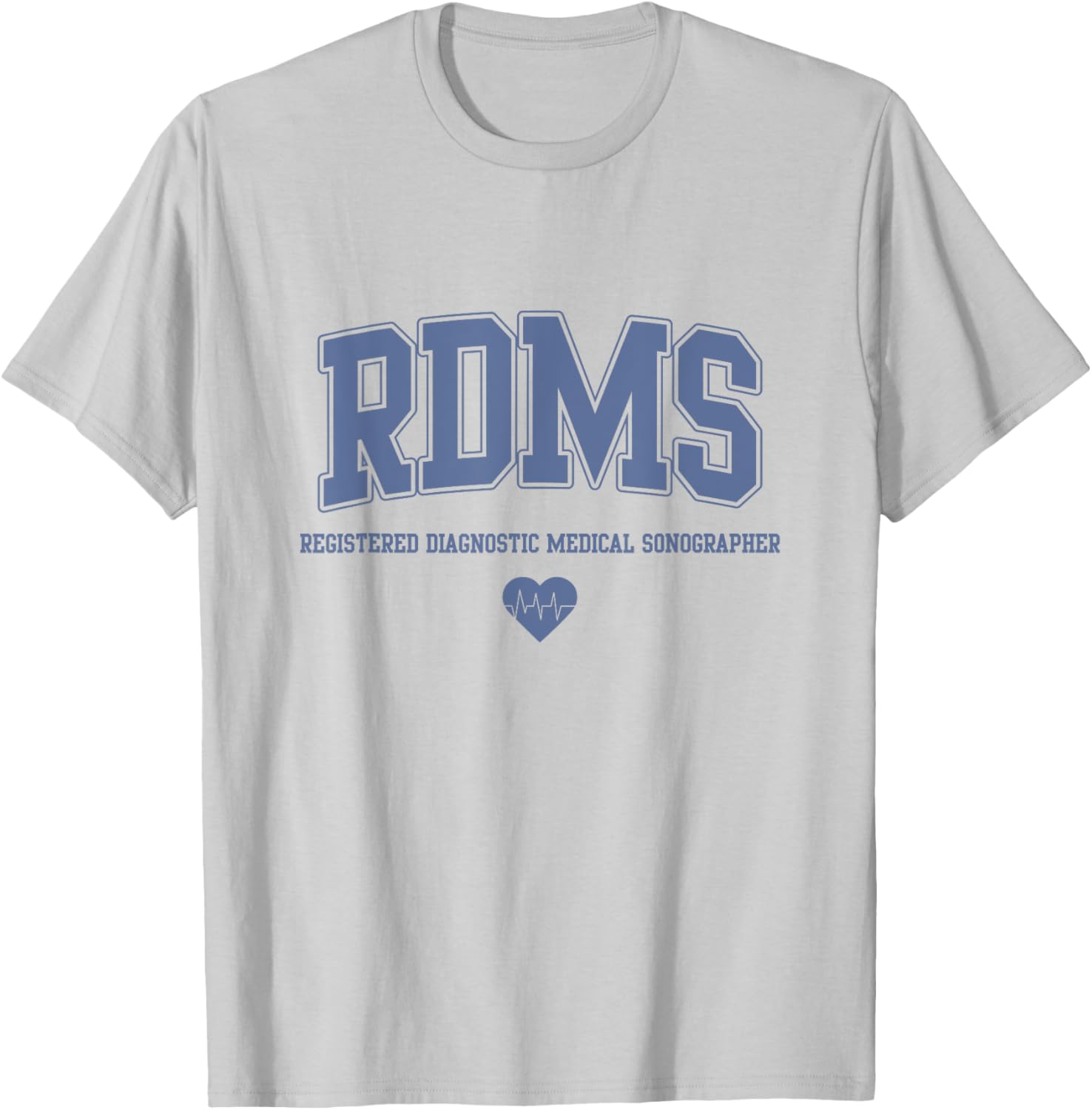 RDMS Registered Diagnostic Medical Sonographer T-Shirt - T-Shirt | Ash