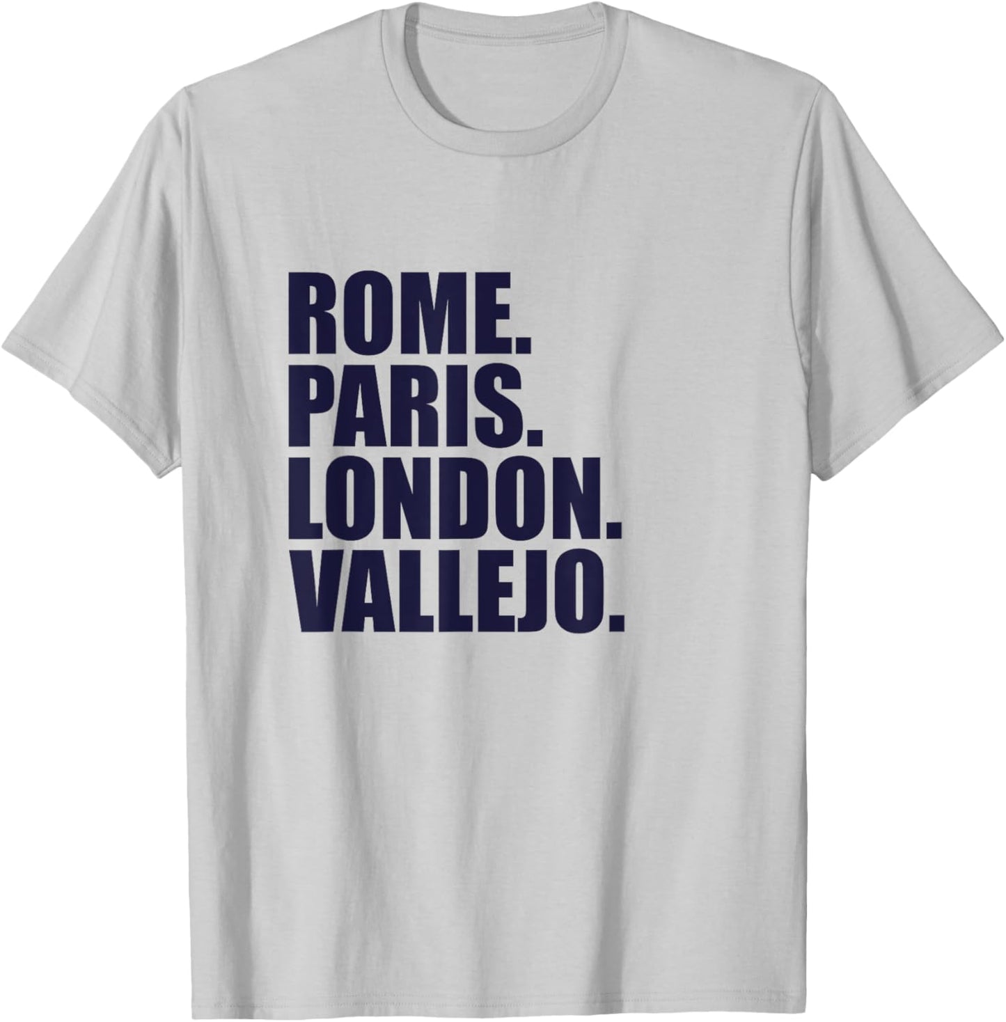 Rome Paris London Vallejo - Fun Cities Travel T-Shirt - T-Shirt | Ash