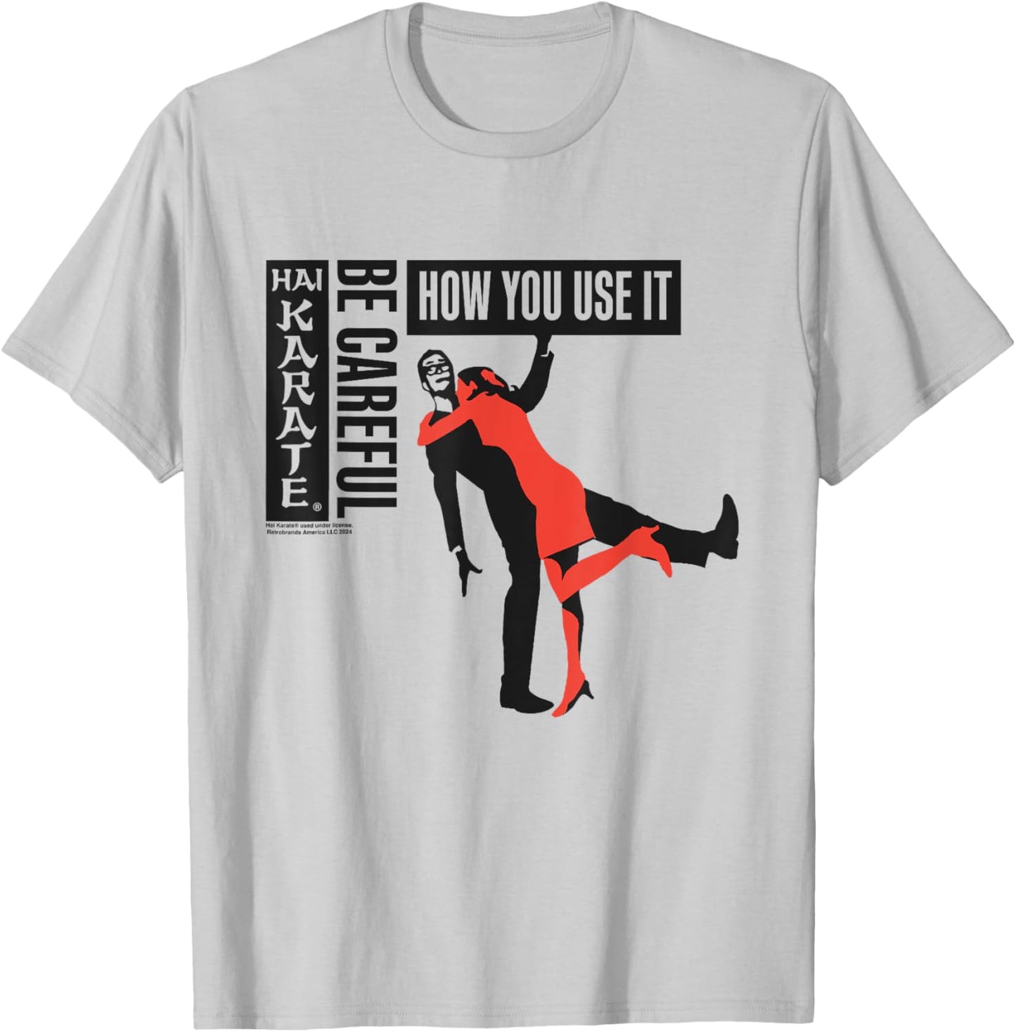 Hai Karate Be Careful How You Use It Lady In Red Retro T-Shirt - T-Shirt | Ash