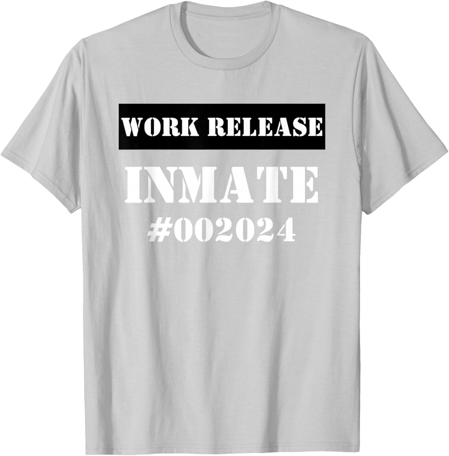 Work Release Inmate funny sarcastic 2024 Retirement T-Shirt - T-Shirt | Ash