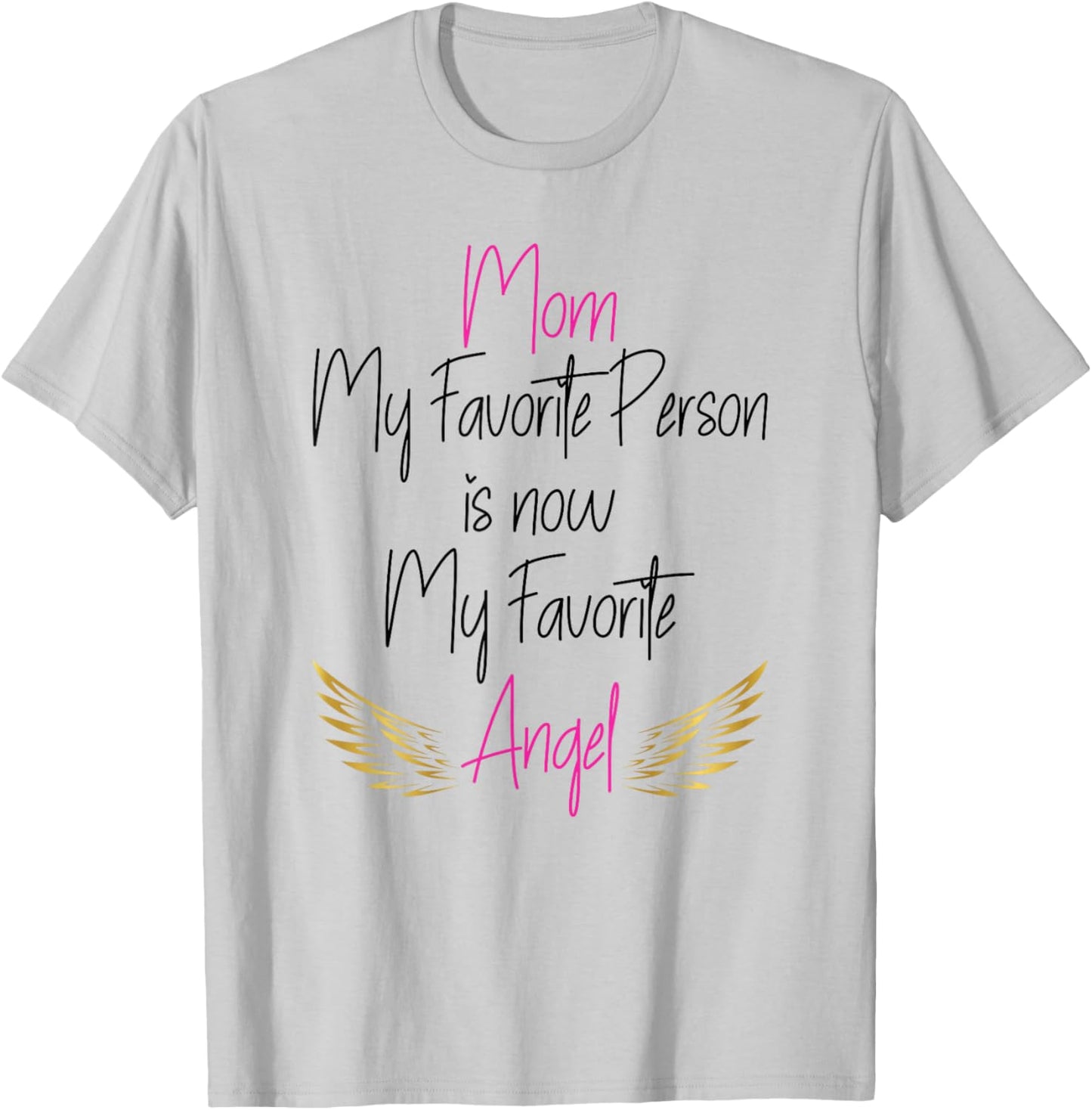 My Favorite Person is now My Favorite Angel Mom T-Shirt - T-Shirt | Ash
