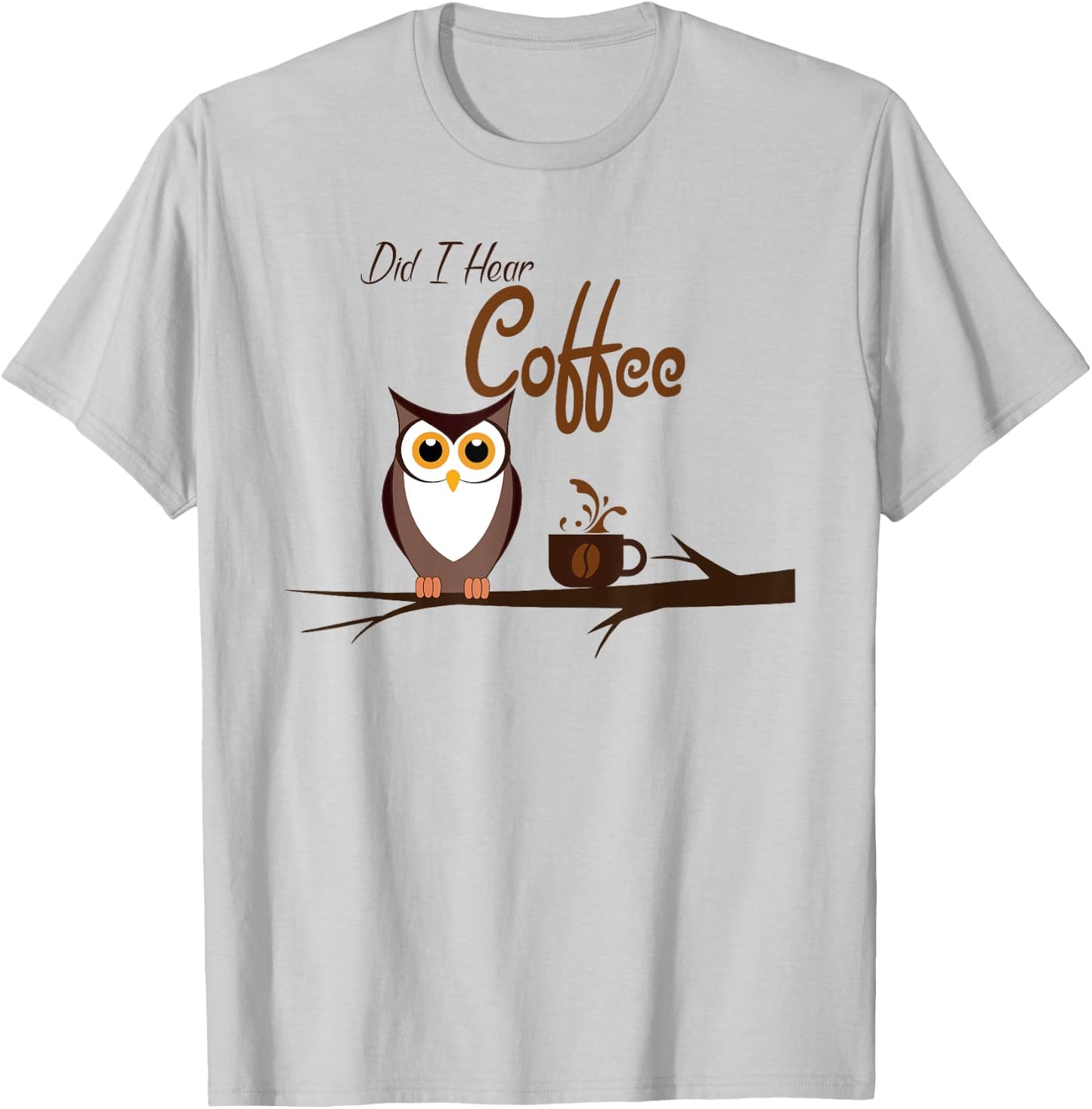 Did I Hear Coffee Birdwatching Funny Owl T-Shirt - T-Shirt | Ash