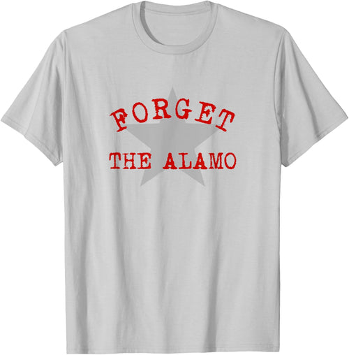 Forget The Alamo Revisionist History Statement San Antonio