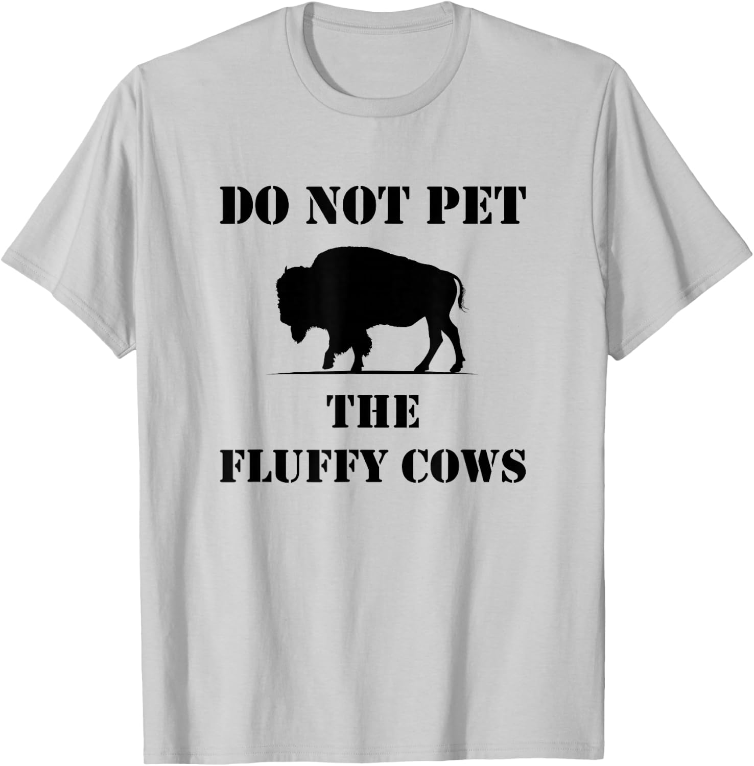 Do Not Pet the Fluffy Cows T-Shirt - T-Shirt | Ash