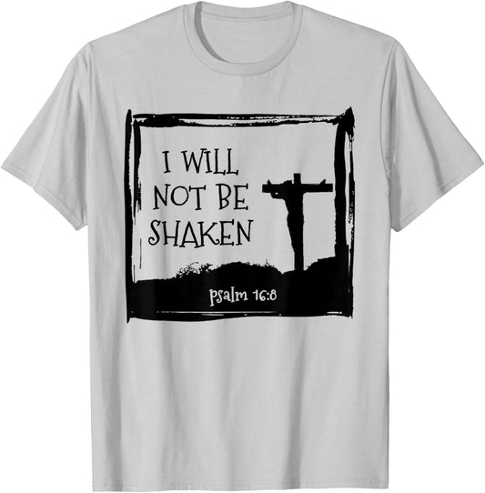 I will not be Shaken Christian & Jesus T-Shirt - T-Shirt | Ash