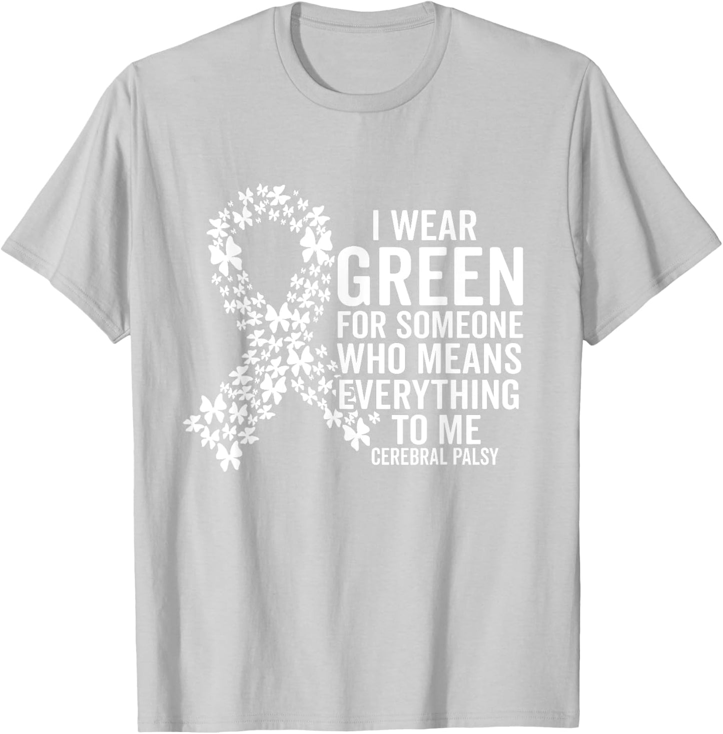 Support Squad I Wear Green for Cerebral Palsy Awareness T-Shirt - T-Shirt | Ash