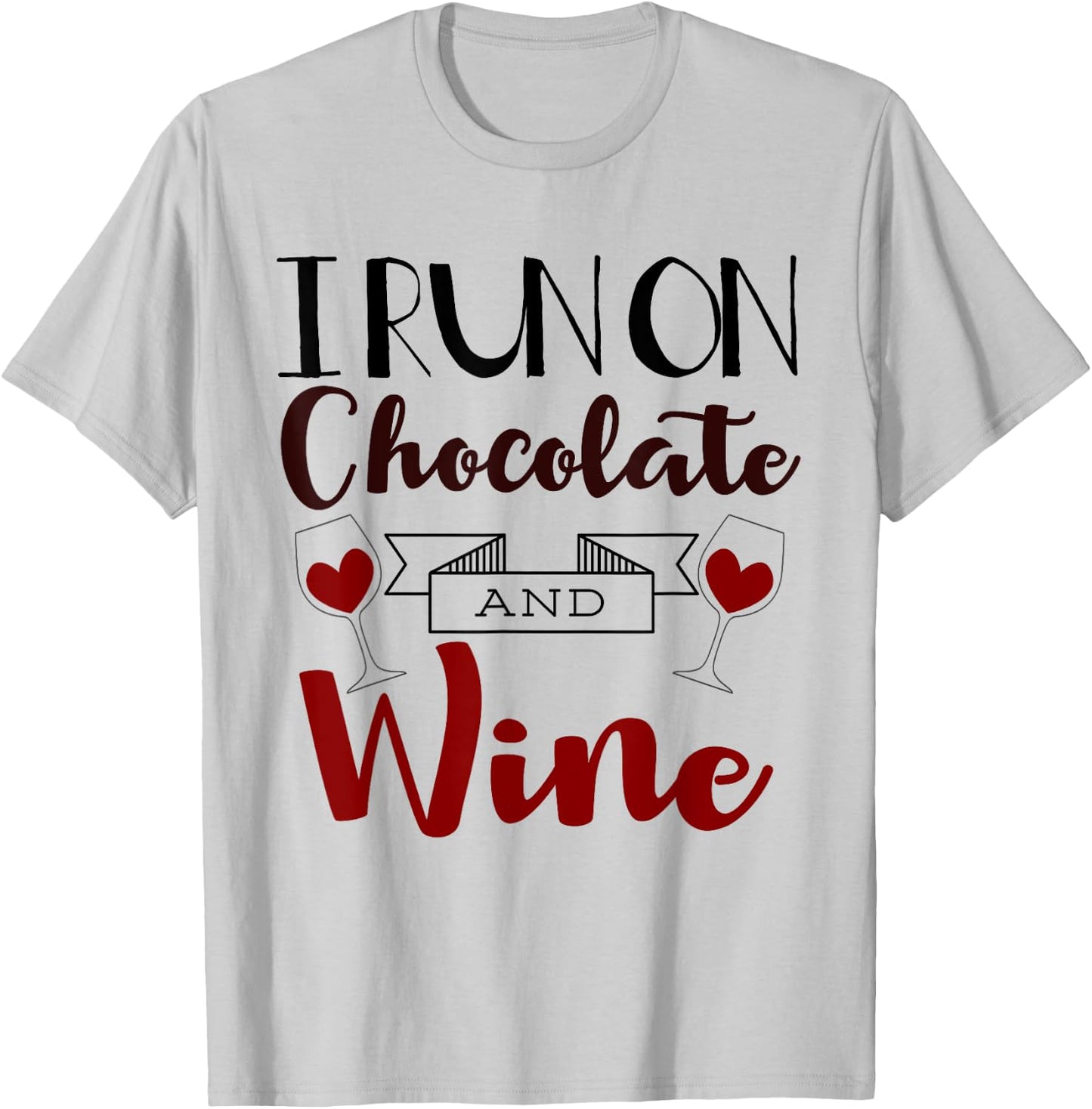 I Run On Chocolate and Wine Funny Gift Chocolate T-Shirt - T-Shirt | Ash