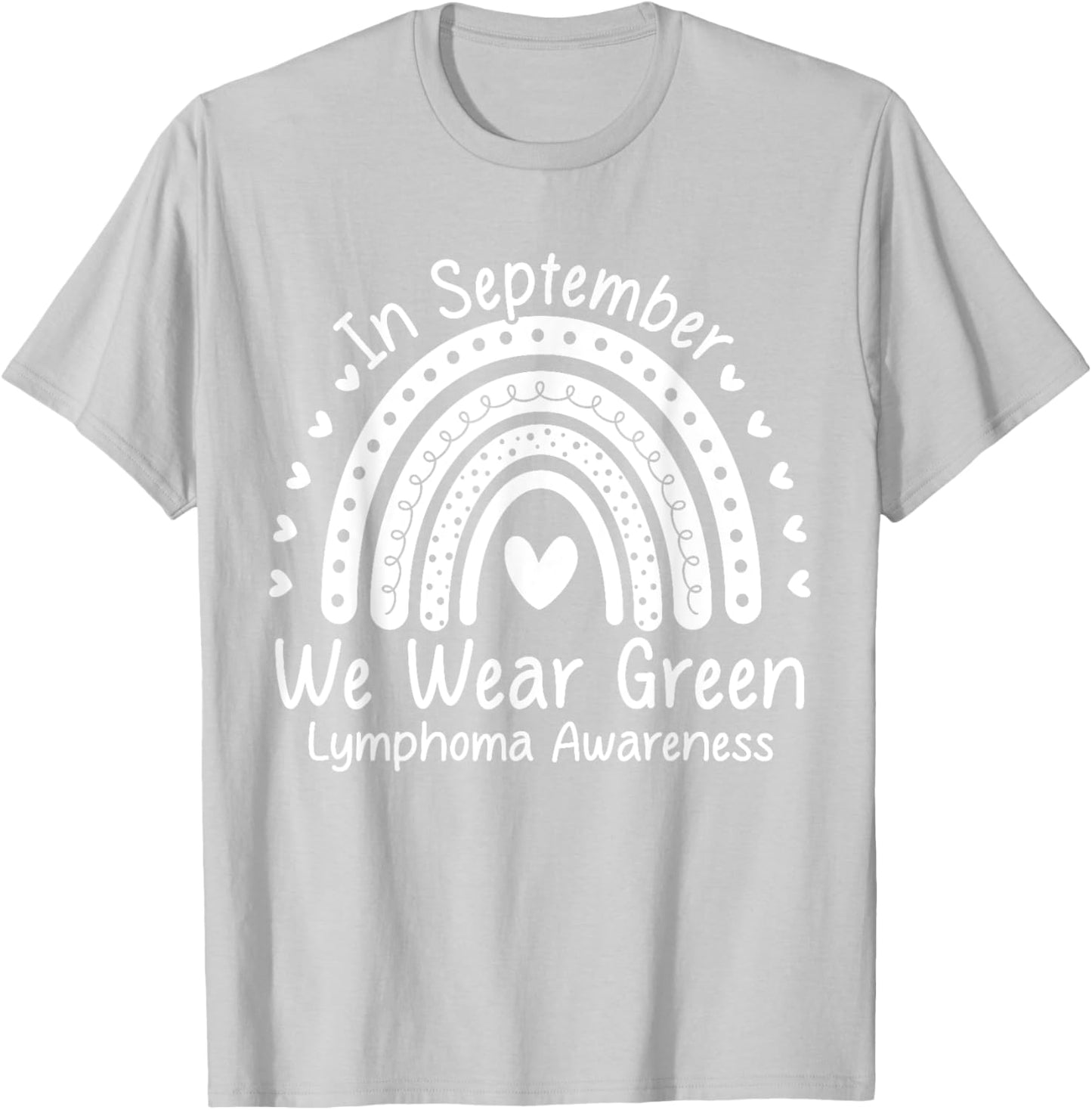 We Wear Green Non Hodgkin's Lymphoma Cancer Awareness Month T-Shirt - T-Shirt | Ash