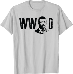 American History Gifts President Theodore Roosevelt What Would Teddy Do T-Shirt - T-Shirt | Ash